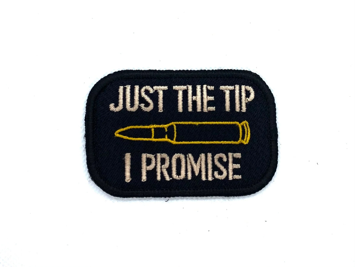 Just The Tip I Promise Bullet Patch (Embroidered Hook) – MILTACUSA